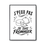 Poster J’peux pas je suis Fromager
