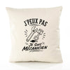 Housse de Coussin J’peux pas je suis Mécanicien