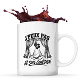 Mug J’peux pas je suis Comédien