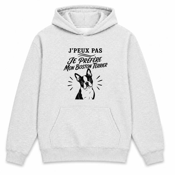Sweat à Capuche J’peux pas je préfère mon Boston Terrier
