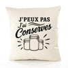 Housse de Coussin J’peux pas j’ai Conserves