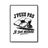 Poster J’peux pas je suis Notaire