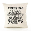 Housse de Coussin J’peux pas je préfère les Poulpes