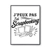 Poster J’peux pas j’ai Scrapbooking