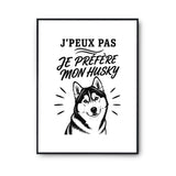 Poster J’peux pas je préfère mon Husky