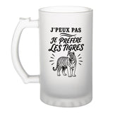 Verre à Bière J’peux pas je préfère les Tigres
