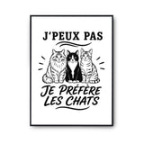 Poster J’peux pas je préfère les Chats