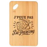 Planche à Découper J’peux pas j’ai Piercing