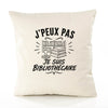 Housse de Coussin J’peux pas je suis Bibliothécaire