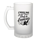 Verre à Bière J’peux pas je suis Prof de français