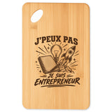 Planche à Découper J’peux pas je suis Entrepreneur