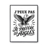 Poster J’peux pas je préfère les Aigles