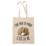 Tote Bag Beige Être prof de maths c'est la vie