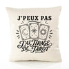 Housse de Coussin J’peux pas j’ai Tirage de tarot
