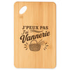 Planche à Découper J’peux pas j’ai Vannerie