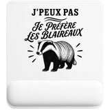 Tapis de Souris J’peux pas je préfère les Blaireaux