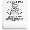 Tapis de Souris J’peux pas je préfère mon British Shorthair