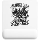 Tapis de Souris J’peux pas je suis Tatoueur