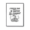 Poster J’peux pas je préfère mon Serpent