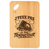 Planche à Découper J’peux pas je suis Traducteur