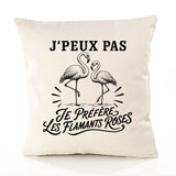 Housse de Coussin J’peux pas je préfère les Flamants roses