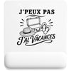 Tapis de Souris J’peux pas j’ai Vacances