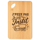 Planche à Découper J’peux pas je suis Instit