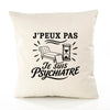 Housse de Coussin J’peux pas je suis Psychiatre