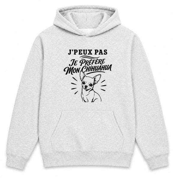 Sweat à Capuche J’peux pas je préfère mon Chihuahua