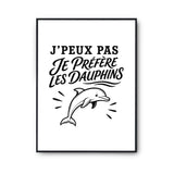 Poster J’peux pas je préfère les Dauphins