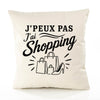 Housse de Coussin J’peux pas j’ai Shopping