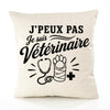 Housse de Coussin J’peux pas je suis Vétérinaire