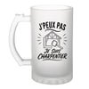 Verre à Bière J’peux pas je suis Charpentier