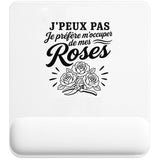Tapis de Souris J’peux pas je préfère m’occuper de mes Roses