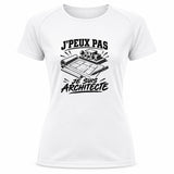 T-shirt de Sport Femme J’peux pas je suis Architecte