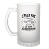 Verre à Bière J’peux pas je suis Ferronnier