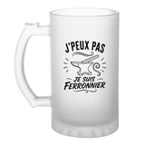 Verre à Bière J’peux pas je suis Ferronnier