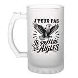 Verre à Bière J’peux pas je préfère les Aigles