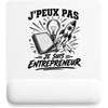 Tapis de Souris J’peux pas je suis Entrepreneur