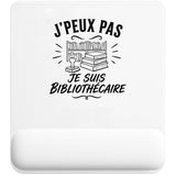Tapis de Souris J’peux pas je suis Bibliothécaire