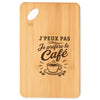 Planche à Découper J’peux pas je préfère le Café