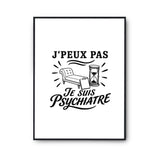 Poster J’peux pas je suis Psychiatre