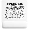 Tapis de Souris J’peux pas j’ai Dégustation