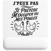 Tapis de Souris J’peux pas je préfère m’occuper de mes Poules