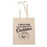 Tote Bag Beige J’peux pas je préfère m’occuper de mes Orchidées