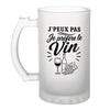 Verre à Bière J’peux pas je préfère le Vin
