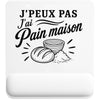 Tapis de Souris J’peux pas j’ai Pain maison