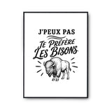 Poster J’peux pas je préfère les Bisons