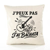 Housse de Coussin J’peux pas j’ai Bachata