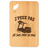 Planche à Découper J’peux pas je suis prof de Yoga